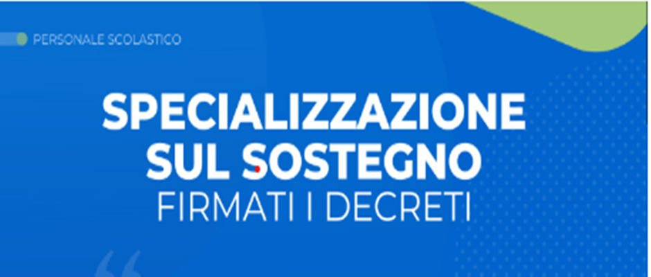 IL MINISTRO FIRMA I DECRETI PER LA SPECIALIZZAZIONE SU SOSTEGNO