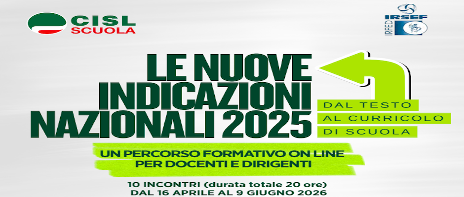 Nuove Indicazioni per infanzia e primo ciclo: dal testo al curricolo di scuola. Un percorso formativo di CISL Scuola e IRSEF IRFED Nuove Indicazioni per infanzia e primo ciclo: dal testo al curricolo di scuola. Un percorso formativo di CISL Scuola e IRSEF IRFED