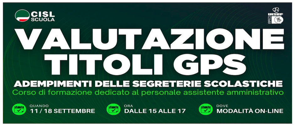 FORMAZIONE AA VALUTAZIONE TITOLI GPS: online gratuito per gli iscritti Cisl Scuola