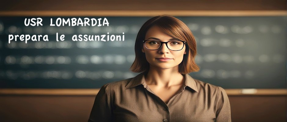 ASSUNZIONI PERSONALE DOCENTE USR LOMBARDIA AL LAVORO ASSUNZIONI PERSONALE DOCENTE USR LOMBARDIA AL LAVORO